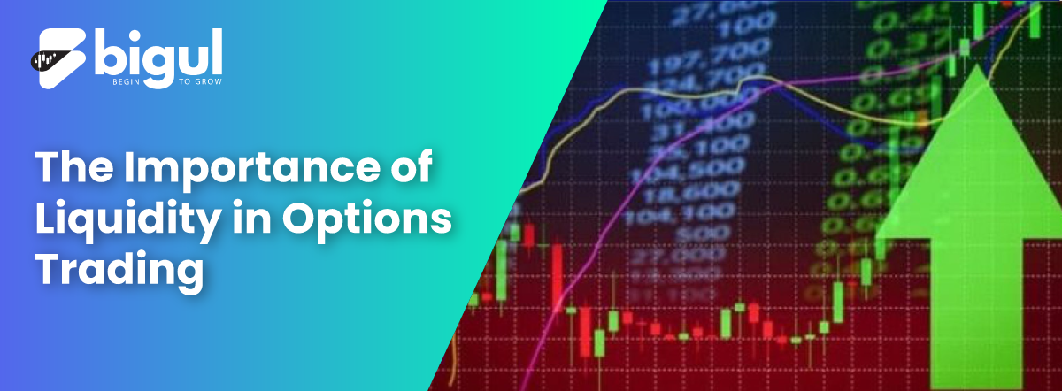 The Importance of Liquidity in Options Trading