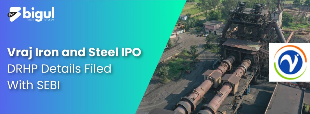 Vraj Iron and Steel IPO: DRHP Details Filed With SEBI